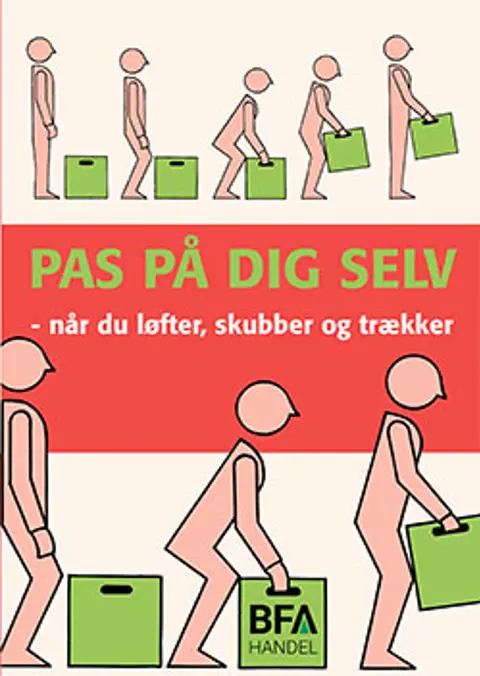 Pas på dig selv - når du løfter, trækker og skubber